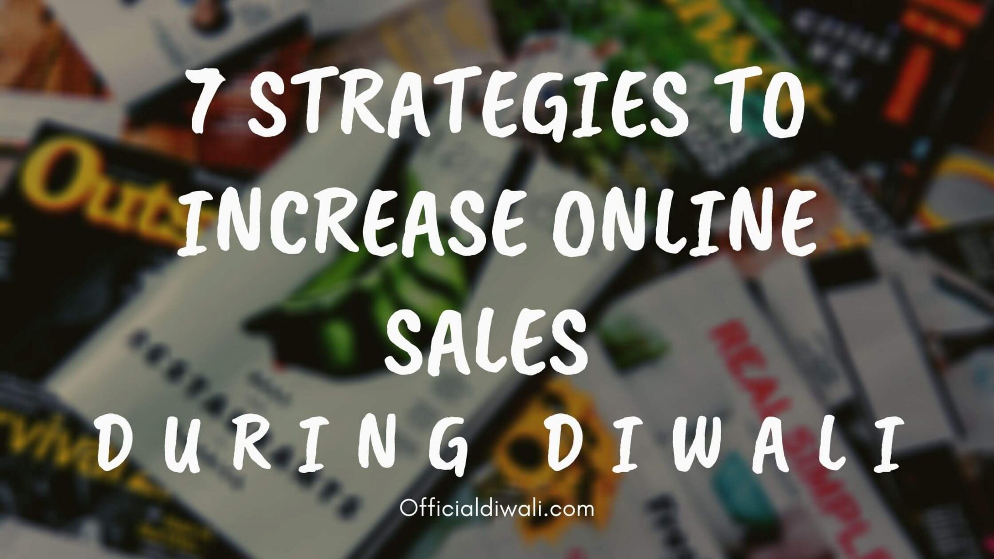7 Strategies to Increase Online Sales During Diwali 2024 - Official Diwali