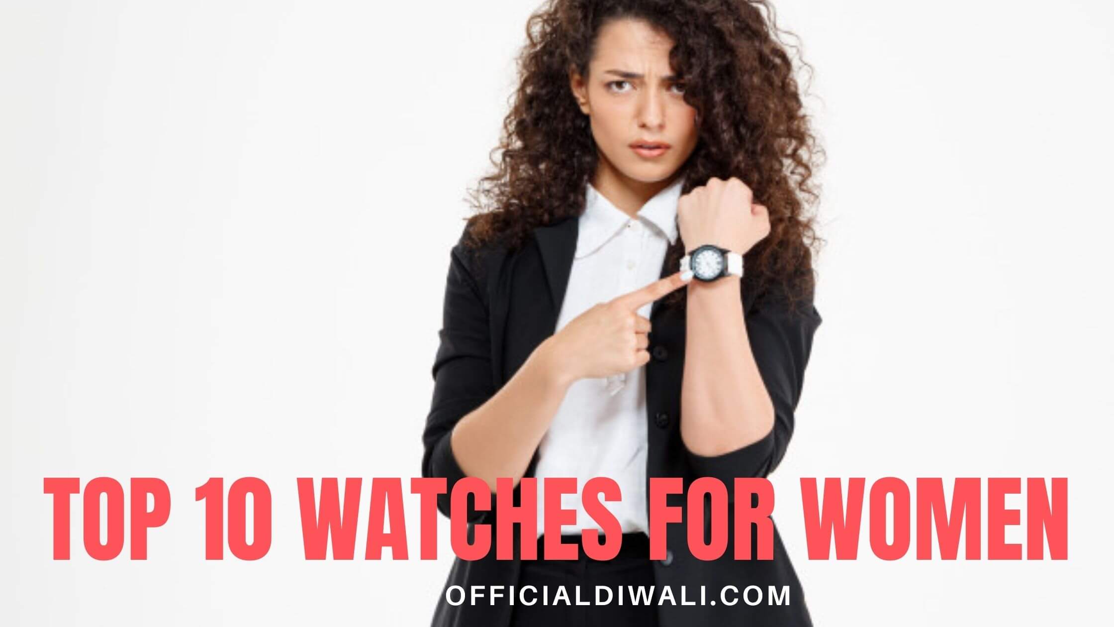Top 10 Watches for Women - officialdiwali.com